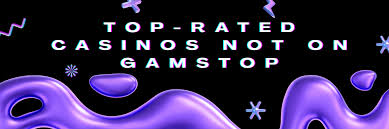 Exploring Casinos Not on Gamstop Your Guide to Independent Gambling in the UK