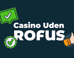 Online Casino Uden Om Rufus En Guide til Spiloplevelser