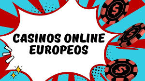 Casinos Online Europeos La Revolución del Juego en Línea 624734097
